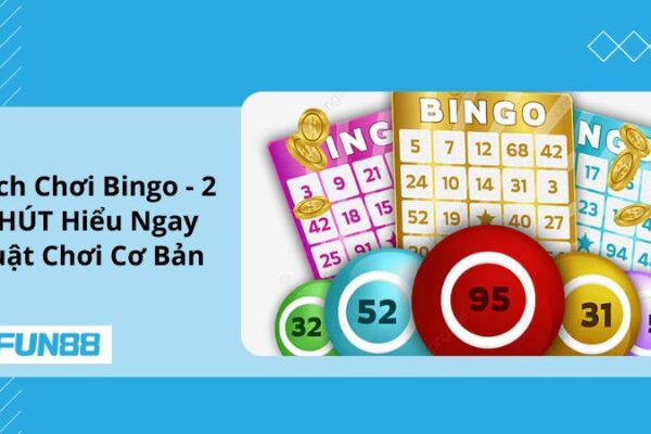 Cách Chơi Bingo – 2 PHÚT Hiểu Ngay Luật Chơi Cơ Bản